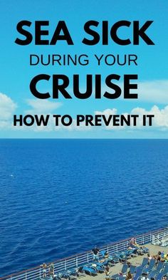 the deck of a cruise ship with text overlay saying sea sick during your cruise how to prevent it