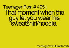 a yellow background with the words teenager post 461 that moment when the guy let you wear his sweatshirt / hoodie