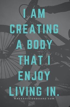 a quote that says i am creating a body that i enjoy in, with a photo of
