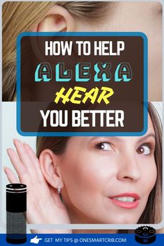 a woman holding her ear with the words how to help alexa hear you better