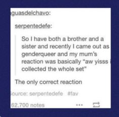 the text reads, i have both a brother and a sister and recently came out as a genderer and my mom's reaction was basically