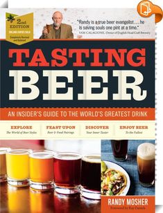 Tasting Beer, 2nd Edition 
 :  This completely updated second edition of the best-selling beer resource features the most current information on beer styles, flavor profiles, sensory evaluation guidelines, craft beer trends, food and beer pairings, and draft beer systems. You’ll learn to identify the scents, colors, flavors, mouth-feel, and vocabulary of the major beer styles — including ales, lagers, weissbeirs, and Belgian beers — and develop a more nuanced understanding of your fav...