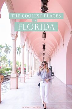 the coolest places in florida cover image with text overlaying an image of a woman walking down a walkway