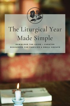 "Following the story of Christ through the liturgical year, and the lives of the saints who followed in his footsteps, is one way our faith can leap from the pews and into our everyday, ordinary lives." Liturgical living, sacred time, rhythm of life, church calendar, liturgical year, liturgical worship, family worship, family devotions