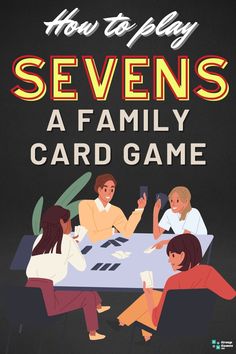 How to Play Sevens Card Game (Rules and Instructions) How To Play Sevens Card Game, Sevens Card Game, 99 Card Game Rules, 3 13 Card Game, Fun Card Games For Two, Fun Card Games For Groups, Help Your Neighbor Card Game, Canasta Card Game Rules, Easy Card Games For Two