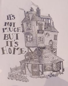 a drawing of a house with the words it's not much but its home