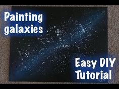 an easy diy painting project for beginners with the words, painting galaxys