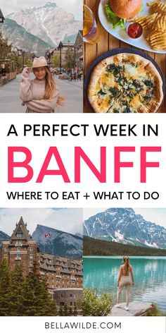 a woman standing in front of a lake and mountains with text overlay reading a perfect week in banff where to eat what to do