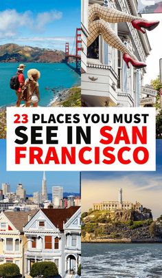 san francisco with the caption that says 25 places you must see in san francisco