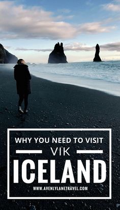 a person walking on the beach with text overlay saying why you need to visit vik iceland