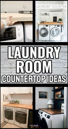 the words laundry room counter top ideas are in black and white letters with images of washers, dryer, and cabinets