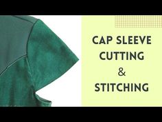 a green shirt with the words cap sleeve cutting and stitching in front of it