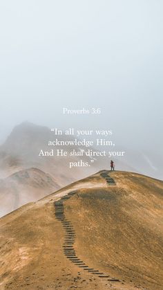 Proverbs 3:6 says "In all your ways acknowledge Him, and He shall direct your paths." In All Your Ways Acknowledge Him, Proverbs 3:6 Wallpaper, Proverbs 3 6, Short Bible Quotes, Christian Posters, Encouraging Bible Verses