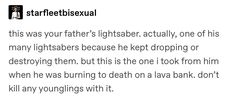 a text message with the caption that reads,'this was your father's light saber actually, one of his many lightsabers because he kept dropping or destroying