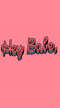 the word hey baben is painted on a pink background
