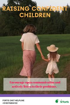 a woman and child walking down a dirt road with the caption raising confident children encourages open communication and actively listen to their problems