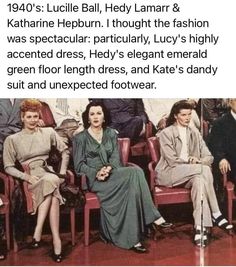an old photo of people sitting in chairs with the caption that reads, 1940's lucile ball, hey lamar & rathanne heppurn i thought the fashion was spectacular