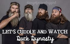 three men with long beards standing next to each other and the words let's cuddle and watch duck dynasty