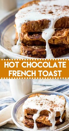 french toast with whipped cream on top and the words hot chocolate french toast above it