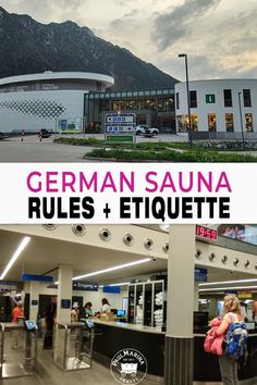 people are walking around in front of a building with mountains in the background and text that reads german sauna rules + etiquette