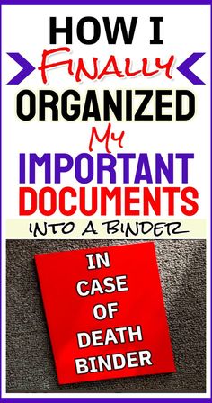 a red sign that says how i finally organized my important documents into a binder