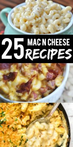 macaroni and cheese in different dishes with text overlay that reads 25 mac n cheese recipes