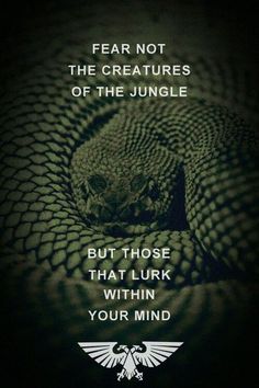 a poster with the words fear not the creatures of the jungle but those that lurk within your mind