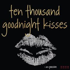 a poster with the words ten thousand goodnight kisses