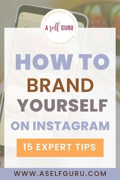 a cell phone with the text how to brand yourself on instagramm 15 expert tips