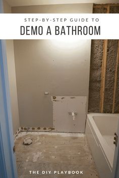 a bathroom being remodeled with the words step - by - step guide to demo a bathroom
