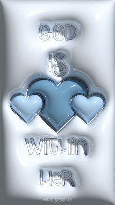 the words god is within her surrounded by hearts in blue and white colors on a light background