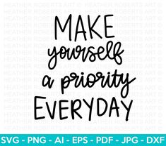 make yourself a priority everyday svg