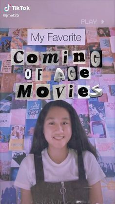 a girl is standing in front of a poster with the words my favorite coming of age movies