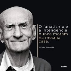 an old man with a smile on his face and words above him that say, o fantatismo e a intelliegencia nucca morra na mesnam na messma casa