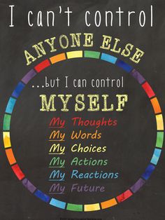 i can't control anyone else but i can control my self by using words