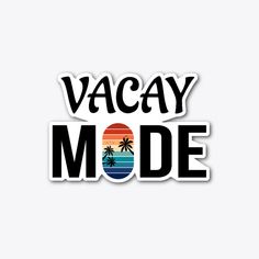 Vacay Mode, Summer Vacation | MST Artworks