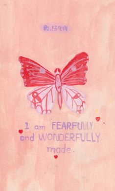 a pink wall with a butterfly on it and the words i am fearlessly and wonderfully made