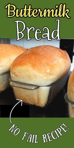 two loafs of bread sitting on top of a counter with the words buttermilk bread