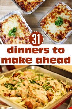 different types of food in pans with the words 31 dinners to make ahead on them