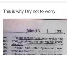 a piece of paper that says, this is why i try not to worry john 13