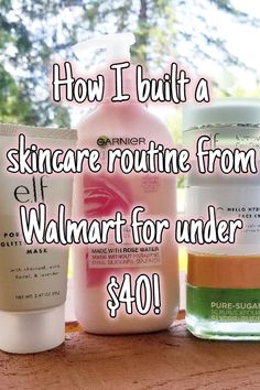 How I built a Walmart skincare routine for under $40!