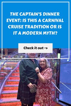 the captain's dinner event is this carnival cruise tradition or is it a modern myth?