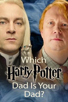 two men with blonde hair are in front of a blue background and text which reads which harry potter dad is your dad?
