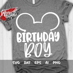 mickey mouse birthday boy shirt with the words, svg dxf eps aing