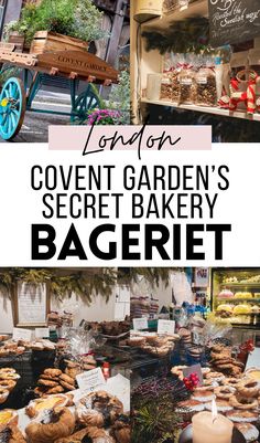 the covent garden's secret bakery bageret in london, england with text overlay