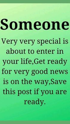 someone is very special about to enter in your life get ready for every good news is on the way save this post if you are ready