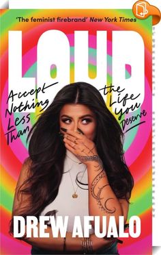 Loud 
 :  The empowering, inspiring, patriarchy-smashing first book by the TikTok and Spotify star Drew Afualo.Drew Afualo is best known as the internet’s 'Crusader for Women' and is at the head of a new generation of entertainment’s rising stars, with more than nine million followers across her social platforms. She soon realized that men on social media were creating sexist content aimed at disparaging women, and also containing rampant fatphobia, racism, and other forms of bigotry ...