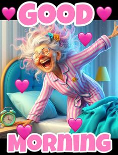 an old woman is waking in bed with hearts on her head and the words good morning are