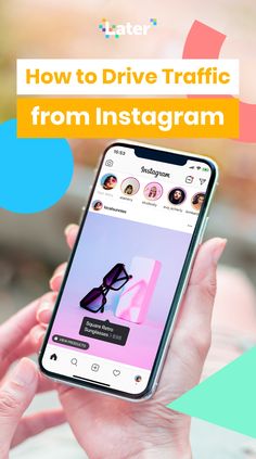 someone holding their phone with the text how to drive traffic from instagram