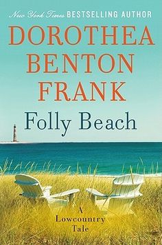 the book cover for folly beach by dorothea benton frank, with two lawn chairs in front of an ocean